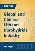 Global and Chinese Lithium Borohydride Industry, 2021 Market Research Report- Product Image