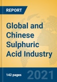 Global and Chinese Sulphuric Acid Industry, 2021 Market Research Report- Product Image