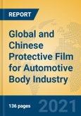 Global and Chinese Protective Film for Automotive Body Industry, 2021 Market Research Report- Product Image