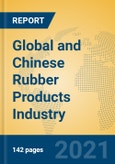 Global and Chinese Rubber Products Industry, 2021 Market Research Report- Product Image