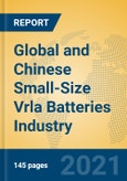 Global and Chinese Small-Size Vrla Batteries Industry, 2021 Market Research Report- Product Image