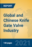 Global and Chinese Knife Gate Valve Industry, 2021 Market Research Report- Product Image