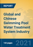 Global and Chinese Swimming Pool Water Treatment System Industry, 2021 Market Research Report- Product Image