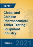 Global and Chinese Pharmaceutical Tablet Testing Equipment Industry, 2021 Market Research Report- Product Image