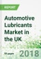 Automotive Lubricants Market in the UK by Market, Product and Formulation - Product Thumbnail Image