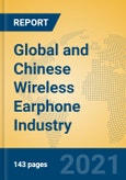 Global and Chinese Wireless Earphone Industry, 2021 Market Research Report- Product Image