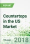 Countertops in the US by Surface Material, Product, Market and Region, 5th Edition - Product Thumbnail Image