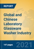 Global and Chinese Laboratory Glassware Washer Industry, 2021 Market Research Report- Product Image