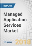 Managed Application Services Market by Service, Application Type, Organization Size, Vertical, and Region - Global Forecast to 2022- Product Image