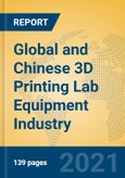 Global and Chinese 3D Printing Lab Equipment Industry, 2021 Market Research Report- Product Image