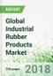 Global Industrial Rubber Products by Product and Market, 4th Edition - Product Thumbnail Image
