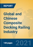 Global and Chinese Composite Decking Railing Industry, 2021 Market Research Report- Product Image