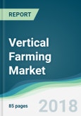 Vertical Farming Market - Forecasts from 2018 to 2023- Product Image