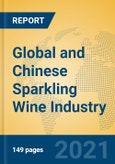 Global and Chinese Sparkling Wine Industry, 2021 Market Research Report- Product Image