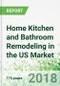 Home Kitchen and Bathroom Remodeling in the US by Product and Room - Product Thumbnail Image