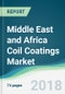 Middle East and Africa Coil Coatings Market - Forecasts from 2018 to 2023 - Product Thumbnail Image
