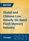 Global and Chinese Low Density Slc Nand Flash Memory Industry, 2021 Market Research Report- Product Image