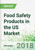 Food Safety Products in the US by Product and Market, 5th Edition- Product Image