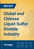 Global and Chinese Liquid Sulfur Dioxide Industry, 2021 Market Research Report- Product Image