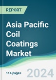 Asia Pacific Coil Coatings Market - Forecasts from 2018 to 2023- Product Image