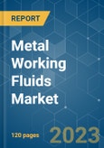 Metal Working Fluids Market - Growth, Trends, COVID-19 Impact, and Forecasts (2023 - 2028)- Product Image