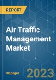 Air Traffic Management Market - Growth, Trends, COVID-19 Impact, and Forecasts (2022 - 2027)- Product Image
