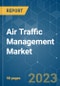 Air Traffic Management Market - Growth, Trends, and Forecasts (2023-2028) - Product Image
