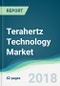 Terahertz Technology Market - Forecasts from 2018 to 2023 - Product Thumbnail Image