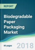 Biodegradable Paper Packaging Market - Forecasts from 2018 to 2023- Product Image