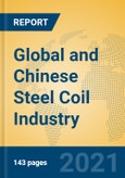 Global and Chinese Steel Coil Industry, 2021 Market Research Report- Product Image