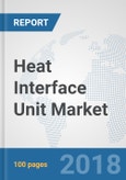 Heat Interface Unit Market: Global Industry Analysis, Trends, Market Size and Forecasts up to 2024- Product Image