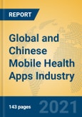 Global and Chinese Mobile Health Apps Industry, 2021 Market Research Report- Product Image
