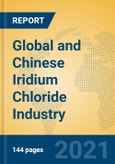 Global and Chinese Iridium Chloride Industry, 2021 Market Research Report- Product Image