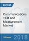 Communications Test and Measurement Market: Global Industry Analysis, Trends, Market Size and Forecasts up to 2024 - Product Thumbnail Image