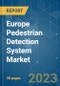 Europe Pedestrian Detection System Market - Growth, Trends, COVID-19 Impact, and Forecasts (2023-2028) - Product Image