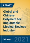 Global and Chinese Polymers for Implantable Medical Devices Industry, 2021 Market Research Report- Product Image