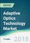 Adaptive Optics Technology Market - Forecasts from 2018 to 2023 - Product Thumbnail Image