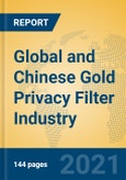Global and Chinese Gold Privacy Filter Industry, 2021 Market Research Report- Product Image