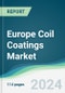 Europe Coil Coatings Market - Forecasts from 2024 to 2029 - Product Image