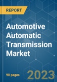 Automotive Automatic Transmission Market - Growth, Trends, COVID-19 Impact, and Forecasts (2023-2028)- Product Image