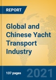 Global and Chinese Yacht Transport Industry, 2021 Market Research Report- Product Image