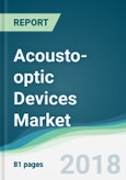 Acousto-optic Devices Market - Forecasts from 2018 to 2023- Product Image