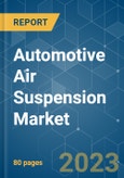 Automotive Air Suspension Market - Growth, Trends, COVID-19 Impact, and Forecasts (2023-2028)- Product Image
