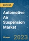 Automotive Air Suspension Market - Growth, Trends, COVID-19 Impact, and Forecasts (2021 - 2026) - Product Image