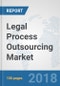 Legal Process Outsourcing Market: Global Industry Analysis, Trends, Market Size and Forecasts up to 2024 - Product Thumbnail Image
