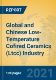 Global and Chinese Low-Temperature Cofired Ceramics (Ltcc) Industry, 2021 Market Research Report- Product Image