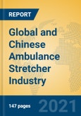 Global and Chinese Ambulance Stretcher Industry, 2021 Market Research Report- Product Image