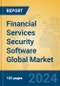 Financial Services Security Software Global Market Insights 2024, Analysis and Forecast to 2029, by Market Participants, Regions, Technology, Application - Product Thumbnail Image
