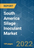 South America Silage Inoculant Market - Growth, Trends, COVID-19 Impact, and Forecasts (2022 - 2027)- Product Image