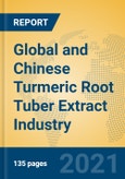 Global and Chinese Turmeric Root Tuber Extract Industry, 2021 Market Research Report- Product Image